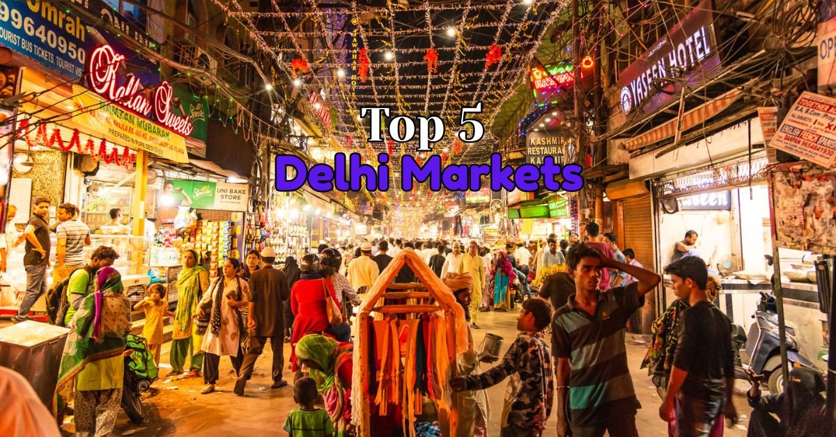 Top 5 Delhi Markets for Clothes and More: A Shopper’s Guide